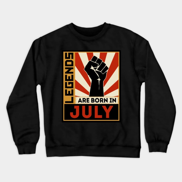 Legends Are Born In July Crewneck Sweatshirt by marieltoigo